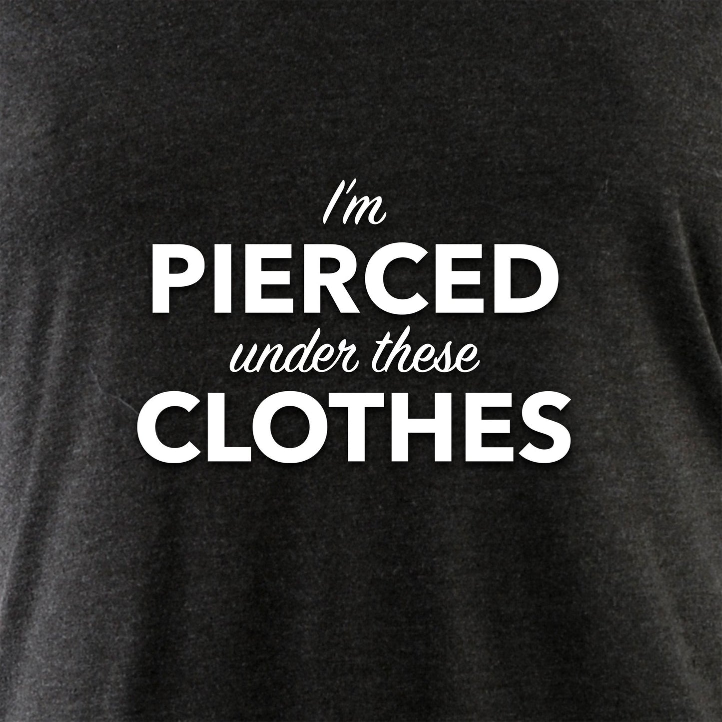 I'm Pierced Under These Clothes Tapered Long Sleeve Hoodie