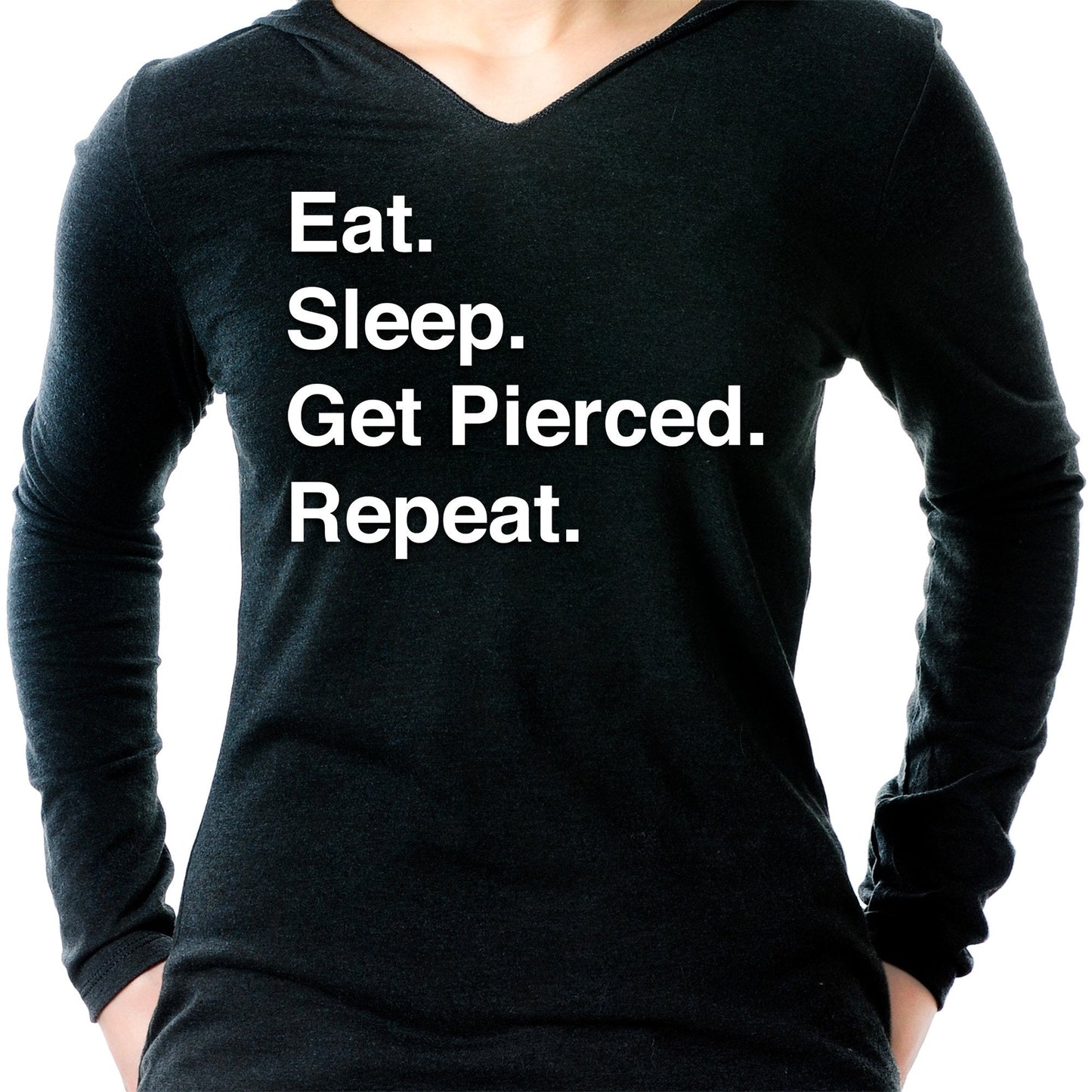 Eat. Sleep. Get Pierced. Repeat. Black Tapered Long Sleeve Hoodie