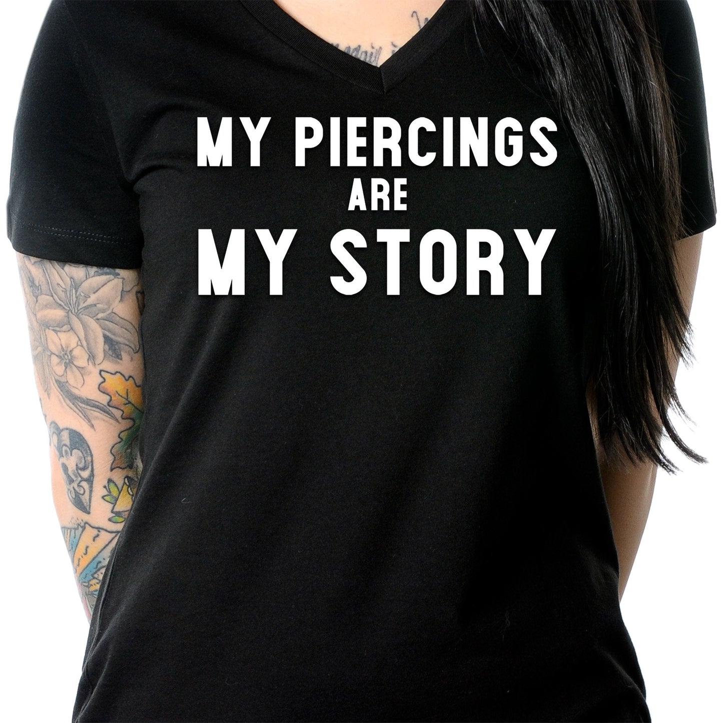 My Piercings Are My Story Black Tapered V-Neck Tee Shirt